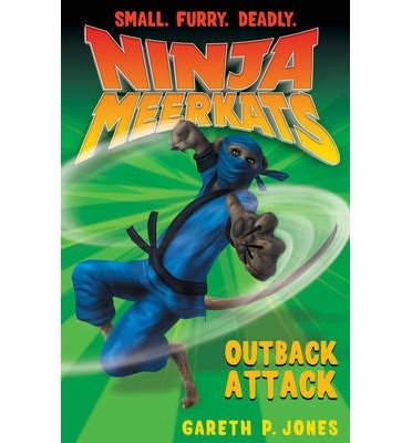 Outback Attack - Ninja Meerkats - Gareth P. Jones - Kirjat - Little Tiger Press Group - 9781847153678 - maanantai 1. huhtikuuta 2013
