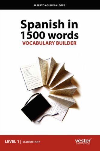 Spanish in 1500 Words, Vocabulary Builder - Alberto Aguilera Lopez - Bøger - Lulu.com - 9781847533678 - 16. april 2007