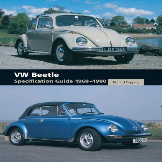 Cover for Richard Copping · VW Beetle Specification Guide 1968-1980 (Gebundenes Buch) (2010)