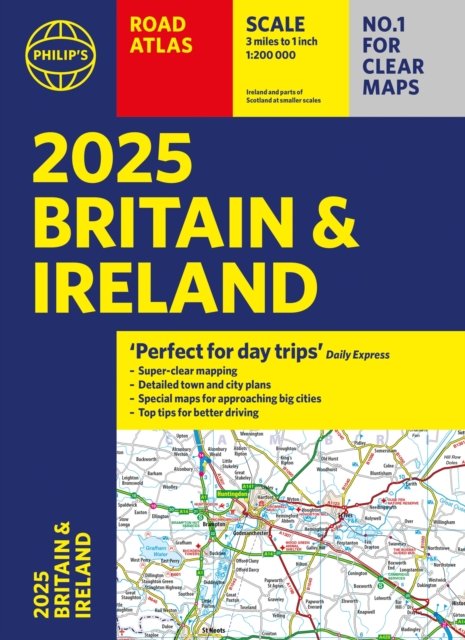 2025 Philip's Road Atlas Britain and Ireland: (A4 Paperback) - Philip's Road Atlases - Philip's Maps - Kirjat - Octopus Publishing Group - 9781849076678 - torstai 6. kesäkuuta 2024