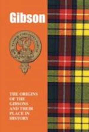 Cover for Iain Gray · Gibson: The Origins of the Gibsons and Their Place in History - Scottish Clan Mini-Book (Taschenbuch) (2010)