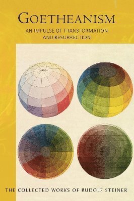 Goetheanism: An Impulse of Transformation and Resurrection - The Collected Works of Rudolf Steiner - Rudolf Steiner - Books - Rudolf Steiner Press - 9781855846678 - October 28, 2024