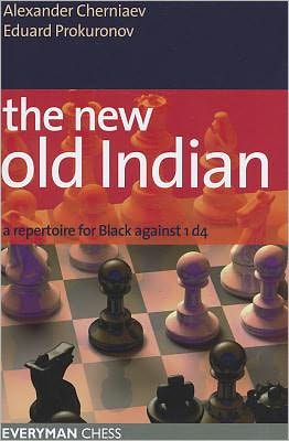 Cover for Alexander Cherniaev · The New Old Indian: A Repertoire for Black Against 1 D4 (Paperback Book) (2011)