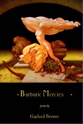 Cover for Gaylord Brewer · Barbaric Mercies (Paperback Book) (2004)