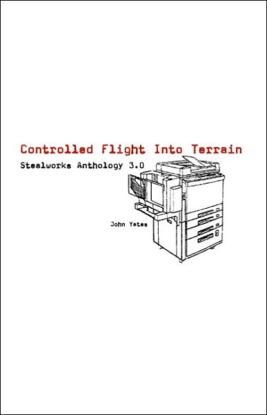 Cover for John Yates · Controlled Flight into Terrain: Stealworks Anthology 3.0 (Paperback Book) (2003)