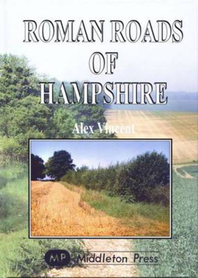 Cover for Alex Vincent · Roman Roads of Hampshire - Country Books (Hardcover Book) (2005)