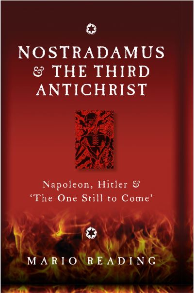 Cover for Mario Reading · Nostradamus &amp; The Third Antichrist: Napoleon, Hitler &amp; #The One Still to Come# (Hardcover Book) (2011)