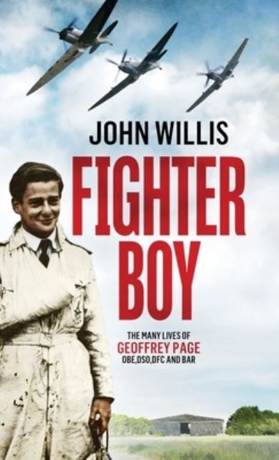 Cover for John Willis · Fighter Boy: The Many Lives of Geoffrey Page (Gebundenes Buch) (2024)