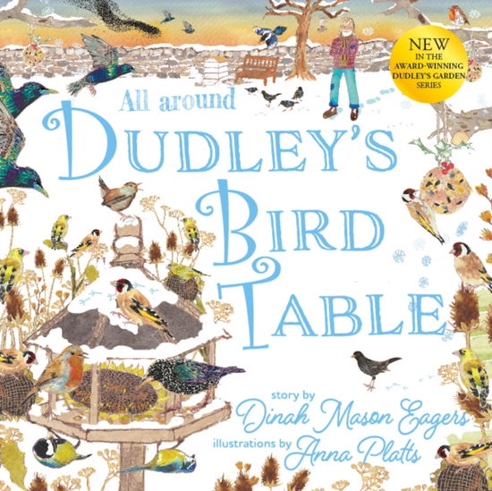 All Around Dudley's Bird Table: the fourth stunning nature story from the award winning Dudley's Garden series - Dinah Mason Eagers - Książki - Crumps Barn Studio - 9781915067678 - 21 listopada 2024