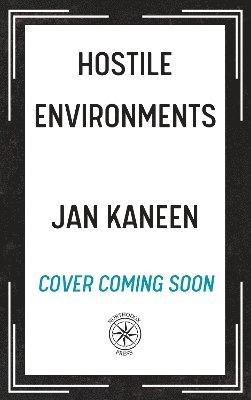Hostile Environment - Jan Kaneen - Books - Northodox Press - 9781915179678 - August 7, 2025