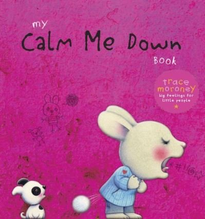 Cover for Trace Moroney · My Calm Me Down Book (Gebundenes Buch) (2020)