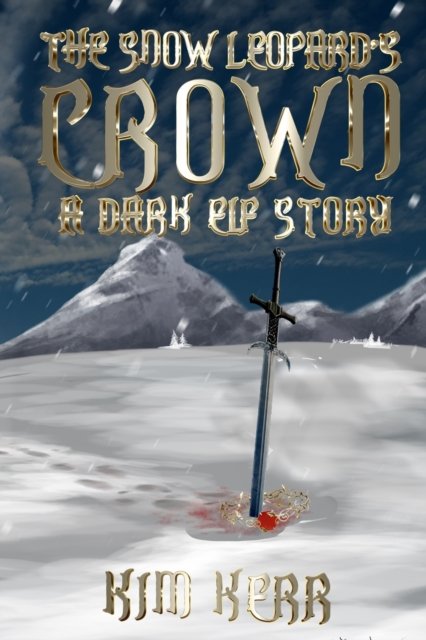 Cover for Kim Kerr · The Snow Leopard's Crown: A Dark Elf Story (Paperback Book) (2020)