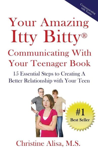 Your Amazing Itty Bitty Communicating With Your Teenager Book - Christine Alisa MS - Books - Suzy Prudden - 9781931191678 - August 29, 2016