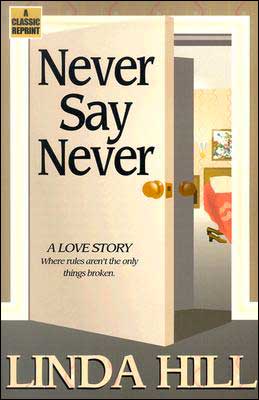 Never Say Never - Linda Hill - Książki - Bella Books - 9781931513678 - 1 czerwca 2004