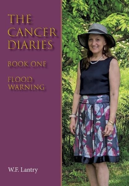 The Cancer Diaries - W F Lantry - Bøger - Little Red Tree Publishing - 9781935656678 - 20. januar 2023