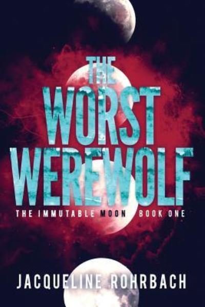 Cover for Jacqueline Rohrbach · The Worst Werewolf (Pocketbok) (2017)