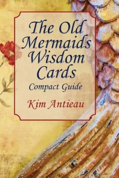 Cover for Kim Antieau · The Old Mermaids Wisdom Cards (Paperback Book) (2021)