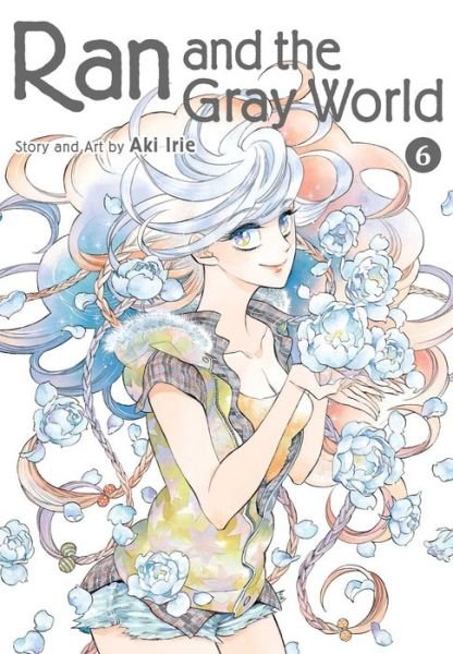 Cover for Aki Irie · Ran and the Gray World, Vol. 6 - Ran and the Gray World (Pocketbok) (2020)