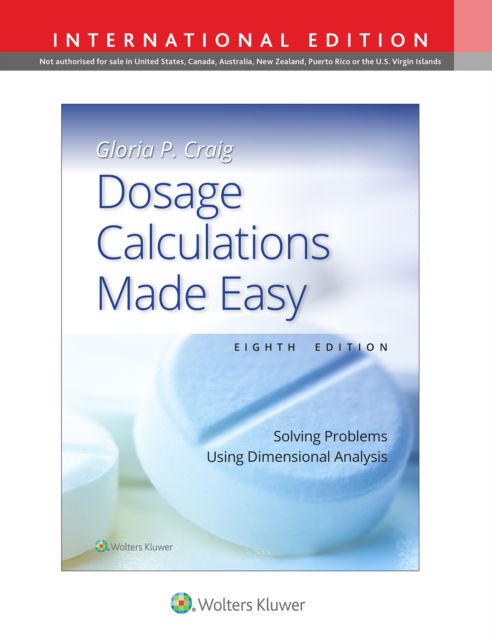 Dosage Calculations Made Easy: Solving Problems Using Dimensional Analysis - Gloria Pearl Craig - Livros - Wolters Kluwer Health - 9781975230678 - 13 de março de 2024