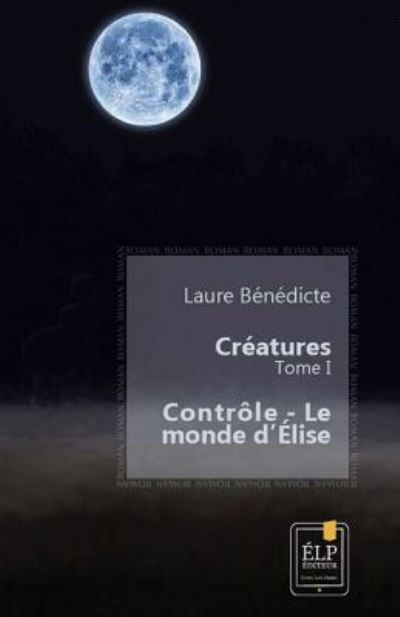 Cover for Laure Bénédicte · Cr atures 1 (Paperback Book) (2017)