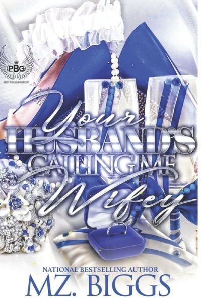 Cover for Mz Biggs · Your Husband's Calling Me Wifey (Paperback Book) (2017)