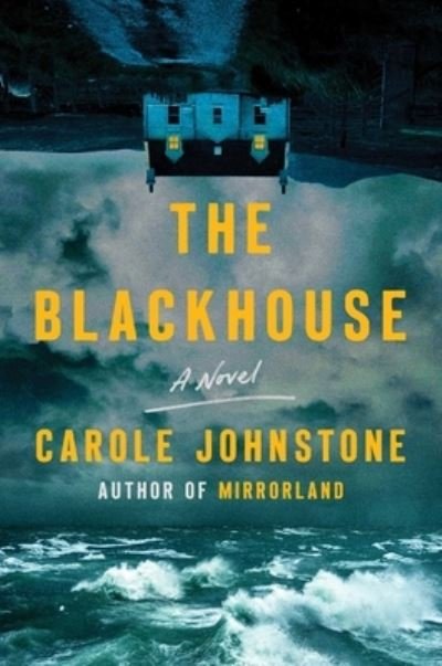 Cover for Carole Johnstone · The Blackhouse: A Novel (Gebundenes Buch) (2023)
