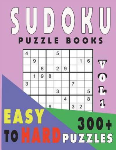 Cover for Jissie Tey · Sudoku Puzzle Books Easy To Hard 300+ Puzzles Vol1 (Paperback Bog) (2018)