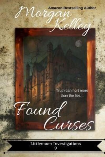 Found Curses - Morgan Kelley - Bücher - Createspace Independent Publishing Platf - 9781986063678 - 8. April 2018