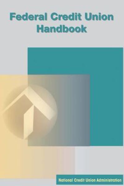 Cover for National Credit Union Administration · Federal Credit Union Handbook (Paperback Book) (2018)