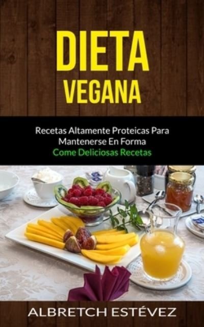 Cover for Albretch Estévez · Dieta Vegana (Paperback Book) (2014)