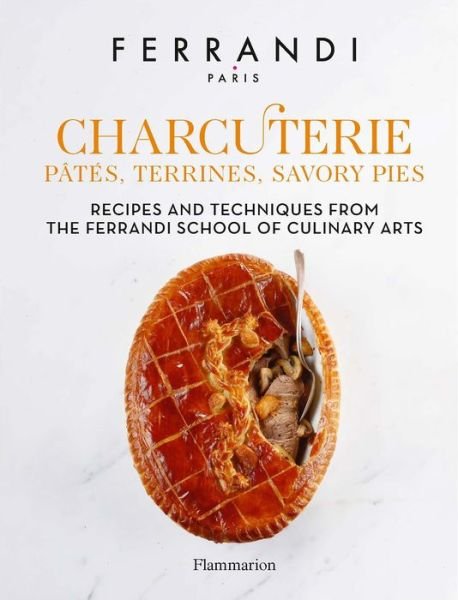 Cover for FERRANDI Paris · Charcuterie: Pates, Terrines, Savory Pies: Recipes and Techniques from the Ferrandi School of Culinary Arts (Hardcover Book) (2023)