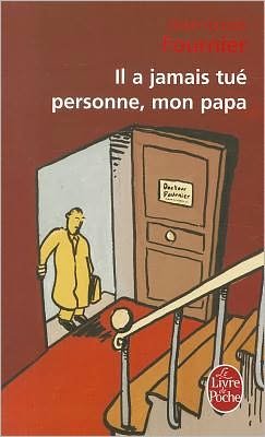 Cover for J. L. Fournier · Il a Jamais Tue Personne Mon Papa (Ldp Litterature) (French Edition) (Taschenbuch) [French edition] (2000)