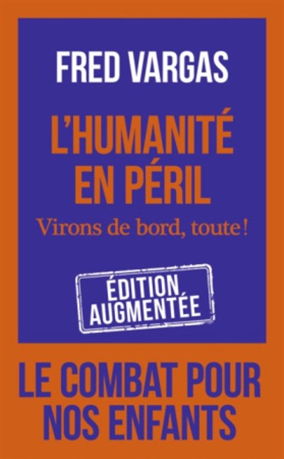 Cover for Fred Vargas · L'humanite en peril - Virons de bord, toute! (Paperback Book) (2020)