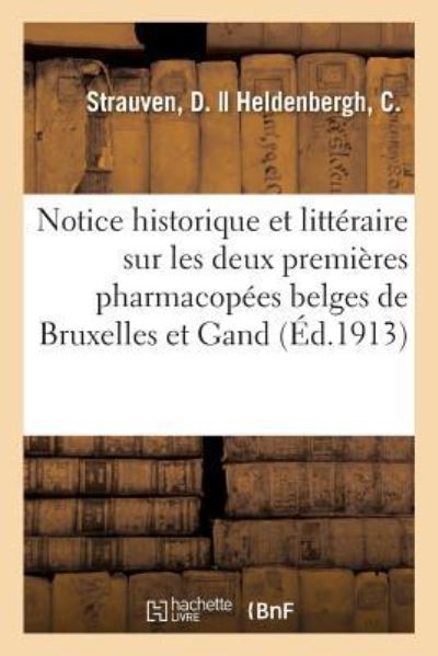 Cover for D Strauven · Notice Historique Et Litteraire Sur Les Deux Premieres Pharmacopees Belges de Bruxelles Et de Gand (Paperback Book) (2018)