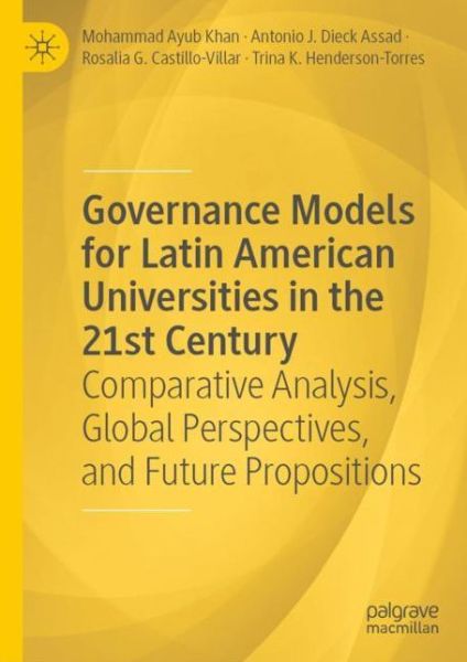 Cover for Mohammad Ayub Khan · Governance Models for Latin American Universities in the 21st Century: Comparative Analysis, Global Perspectives, and Future Propositions (Paperback Bog) [2021 edition] (2022)