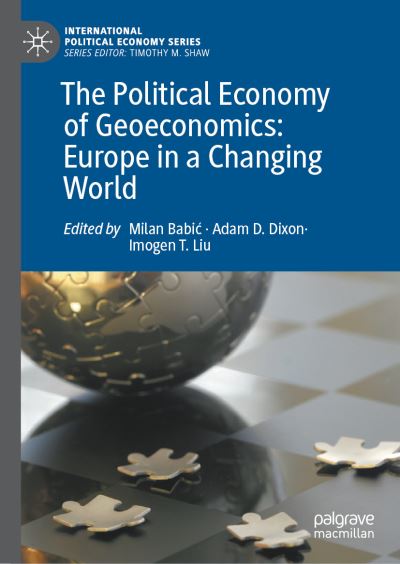 Cover for The Political Economy of Geoeconomics: Europe in a Changing World - International Political Economy Series (Hardcover Book) [1st ed. 2022 edition] (2022)