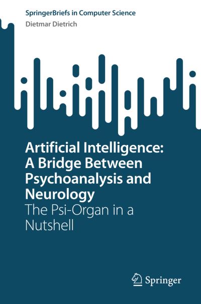 Cover for Dietmar Dietrich · Artificial Intelligence : a Bridge Between Psychoanalysis and Neurology (Book) (2023)