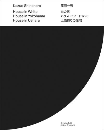 Kazuo Shinohara: 3 Houses - Christian Dehli - Books - Quart Publishers - 9783037611678 - September 1, 2018