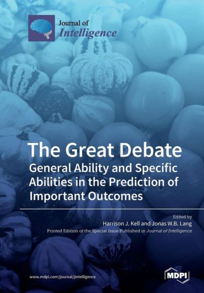 Cover for Harrison J Kell · The Great Debate: General Ability and Specific Abilities in the Prediction of Important Outcomes (Paperback Book) (2019)