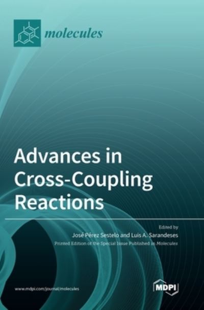 Cover for José Pérez Sestelo · Advances in Cross-Coupling Reactions (Hardcover Book) (2020)