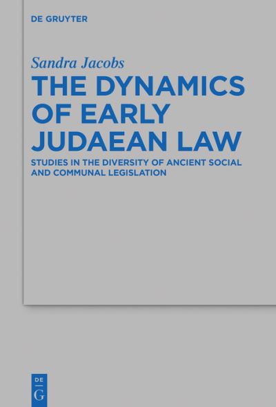 Cover for Sandra Jacobs · Dynamics of Early Judaean Law (Book) (2024)