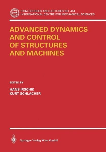 Cover for Hans Irschik · Advanced Dynamics and Control of Structures and Machines - CISM International Centre for Mechanical Sciences (Paperback Book) [Softcover reprint of the original 1st ed. 2004 edition] (2004)