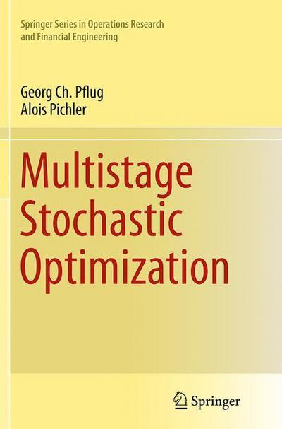 Cover for Georg Ch. Pflug · Multistage Stochastic Optimization - Springer Series in Operations Research and Financial Engineering (Paperback Book) [Softcover reprint of the original 1st ed. 2014 edition] (2016)
