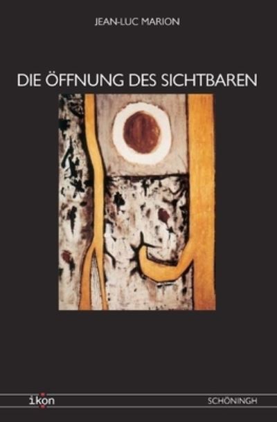 Cover for Jean-Luc Marion · Die  Offnung des Sichtbaren (Book) [1 Auflage. edition] (2005)