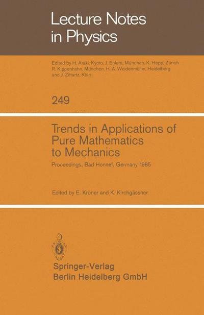 Cover for Ekkehart Kraner · Trends in Applications of Pure Mathematics to Mechanics: Proceedings of the Sixth Symposium on Trends in Applications of Pure Mathematics to Mechanics, Held at the Physikzentrum of the German Physical Society, Bad Honnef, October 21-25, 1985 - Lecture Not (Taschenbuch) (1986)