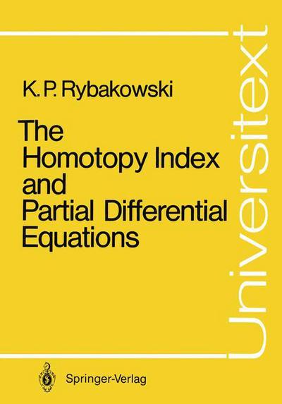 Cover for Krzysztof P. Rybakowski · The Homotopy Index and Partial Differential Equations - Universitext (Paperback Book) [Softcover reprint of the original 1st ed. 1987 edition] (1987)