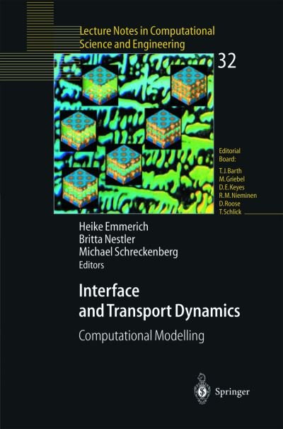 Cover for Heike Ed Emmerich · Interface and Transport Dynamics: Computational Modelling - Lecture Notes in Computational Science and Engineering (Hardcover Book) [2003 edition] (2003)