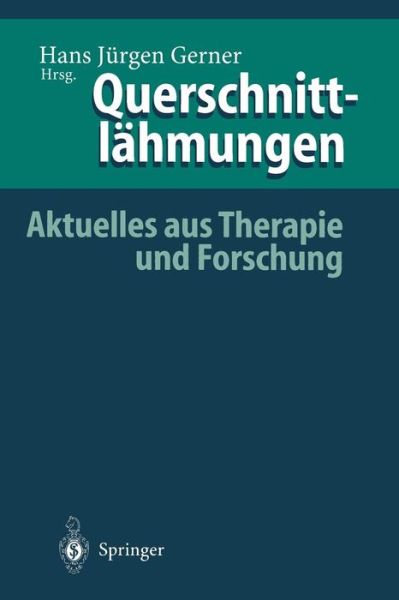 Cover for Gerner, Hans Ja1/4rgen · Querschnittlahmungen: Aktuelles Aus Therapie Und Forschung (Pocketbok) [1996 edition] (1996)