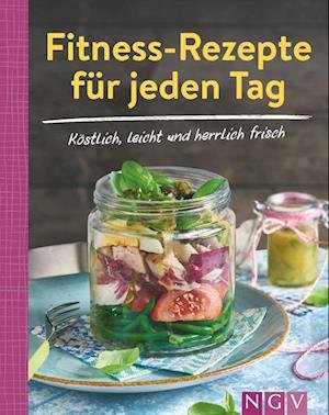 Cover for Fitness-rezepte Für Jeden Tag · Fitness-Rezepte für jeden Tag - Köstlich, leicht und herrlich frisch (Bok) (2022)