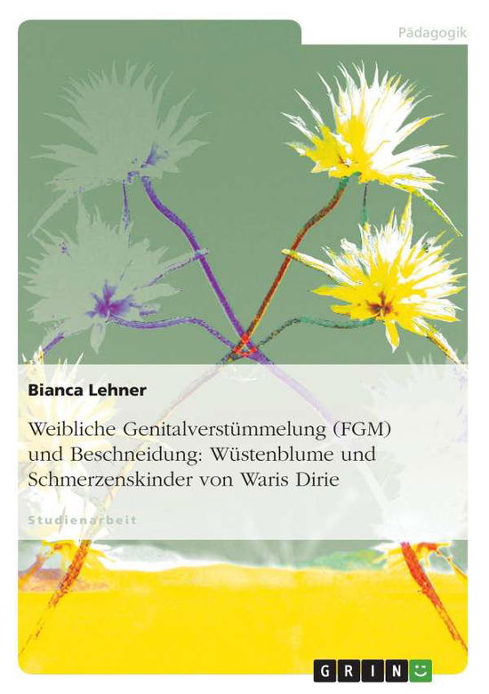 Cover for Lehner · Zu: Waris Dirie - Wüstenblume (Bok) [German edition] (2007)